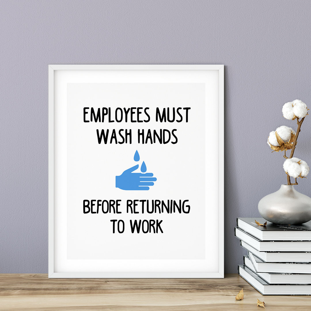 Trinx Employees Must Wash Hands Before Returning To Work Unframed Textual Art Print on Paper